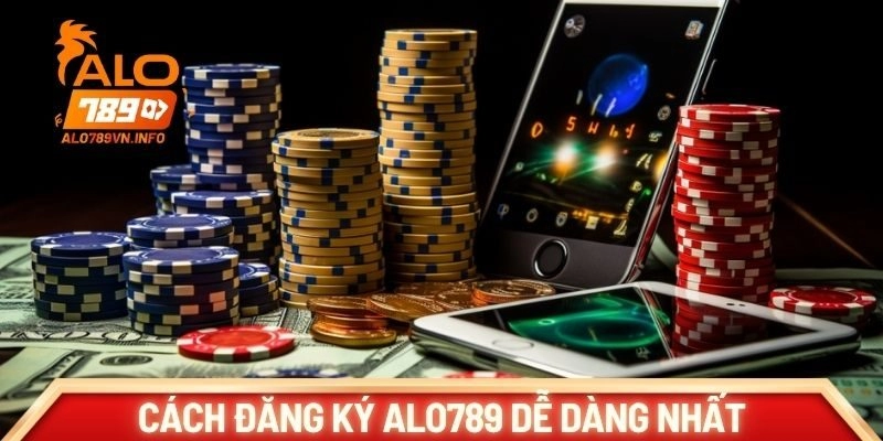 Cách đăng ký ALO789 dễ dàng nhất